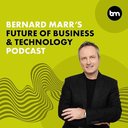 Bernard Marr's Future of Business & Technology Podcast