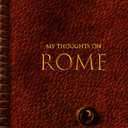 My Thoughts on Rome 